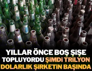 Boş şişe toplayarak başladı şimdi trilyon dolarlık şirketin CEO'su