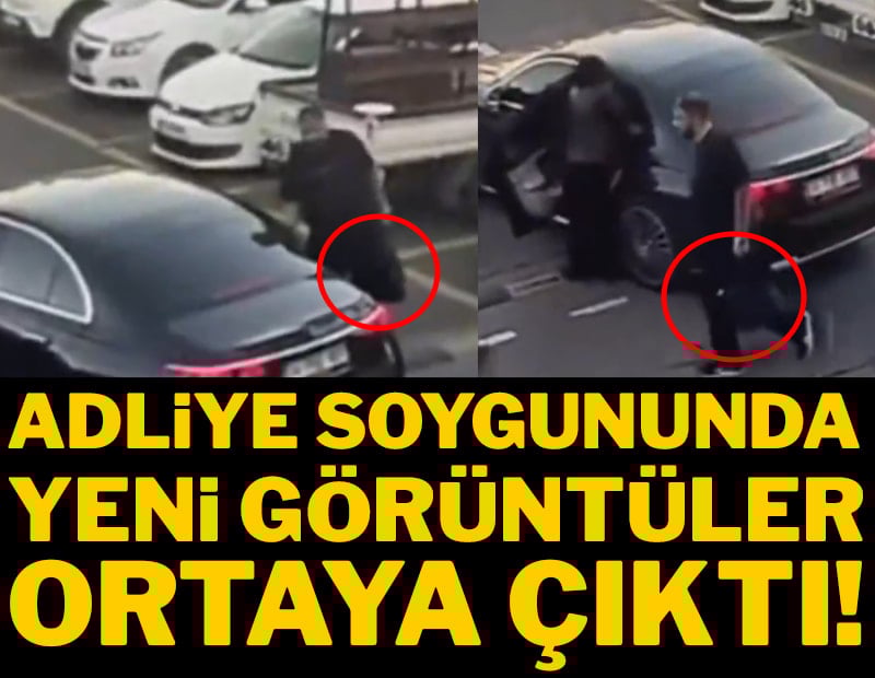 Adliye soygununda yeni görüntüler ortaya çıktı