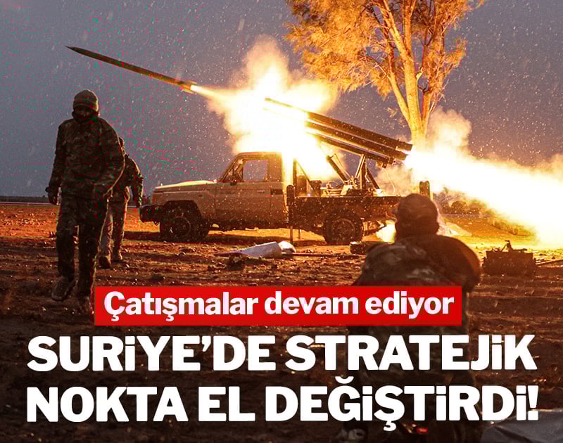 Suriye'de stratejik nokta el değiştirdi