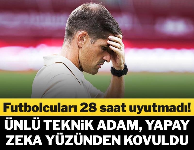 Ünlü teknik adam yapay zeka yüzünden kovuldu! Oyuncularını 28 saat uyutmadı