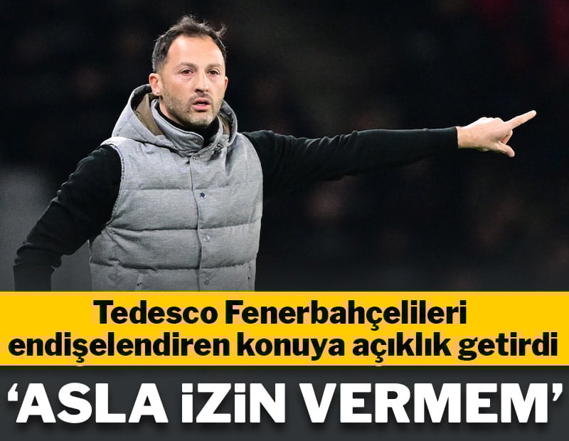 Tedesco'dan önemli açıklamalar! 'Gitmesine asla izin vermem'