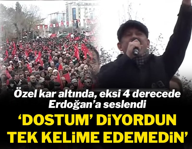 Özgür Özel'den Erdoğan'a: 'Dostum' diyordun, tek kelime edemedin