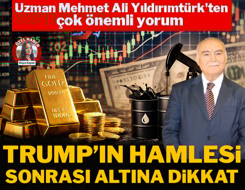 Uzman Mehmet Ali Yıldırımtürk'ten çok önemli uyarı: Trump'ın hamlesi sonrası altına dikkat
