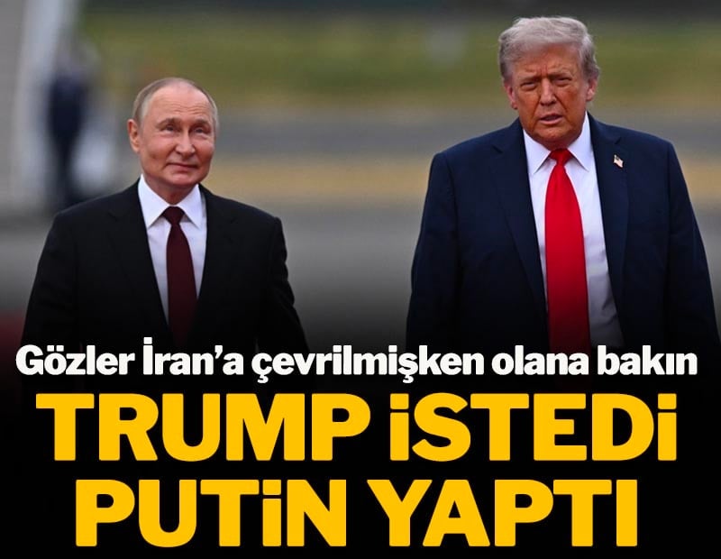 Trump istedi, Putin yaptı! Gözler İran'a çevrilmişken olana bakın