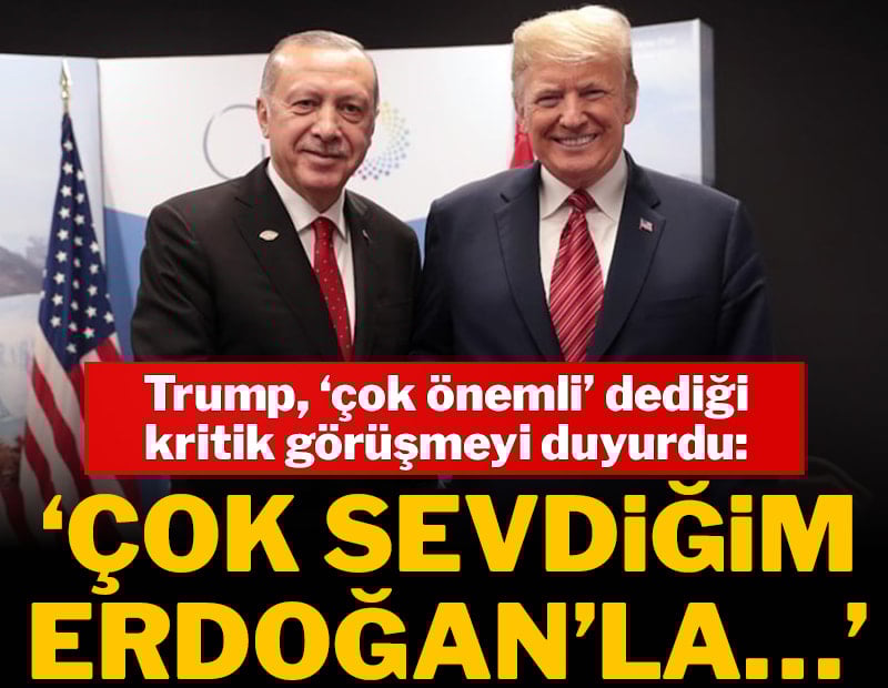 Trump önce duyurdu, sonra aradı: Erdoğan'la acil görüşmem lazım