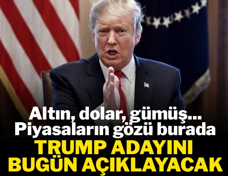 Altın, gümüş, dolar... Piyasaların gözü buraya çevrildi: Trump Fed adayını bugün açıklayacak
