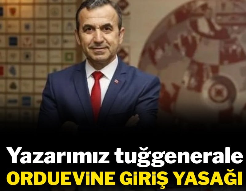 Naim Babüroğlu'na orduevlerine giriş yasağı