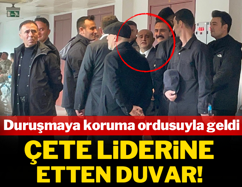 Duruşmaya koruma ordusuyla gelen çete liderine etten duvar!