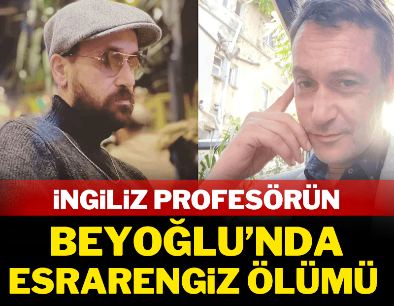 İngiliz profesörün Beyoğlu'nda esrarengiz ölümü!