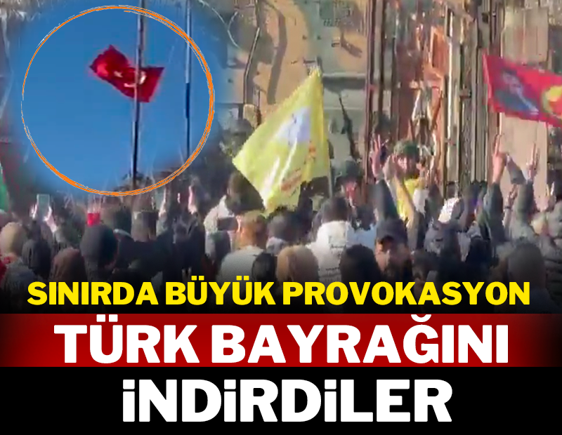 Nusaybin sınırında provokasyon! Türk bayrağını indirdiler
