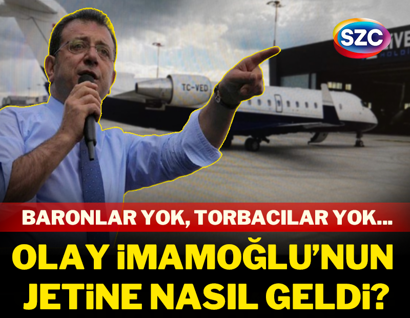 Olay İmamoğlu'nun jetine nasıl geldi? Baronlar yok, torbacılar yok...