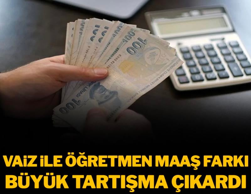 Vaiz ile öğretmen maaşı farkı büyük tartışma çıkardı