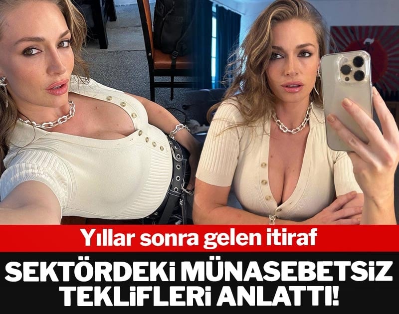 Yıllar sonra gelen itiraf: Sektördeki münasebetsiz teklifleri anlattı