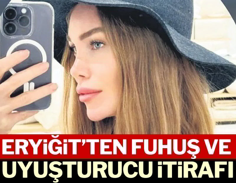 Merve Eryiğit’ten 'fuhuş ve uyuşturucu' itirafı