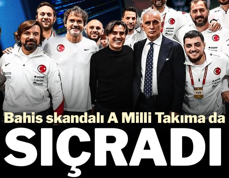 Bahis skandalı A Milli Takıma da sıçradı