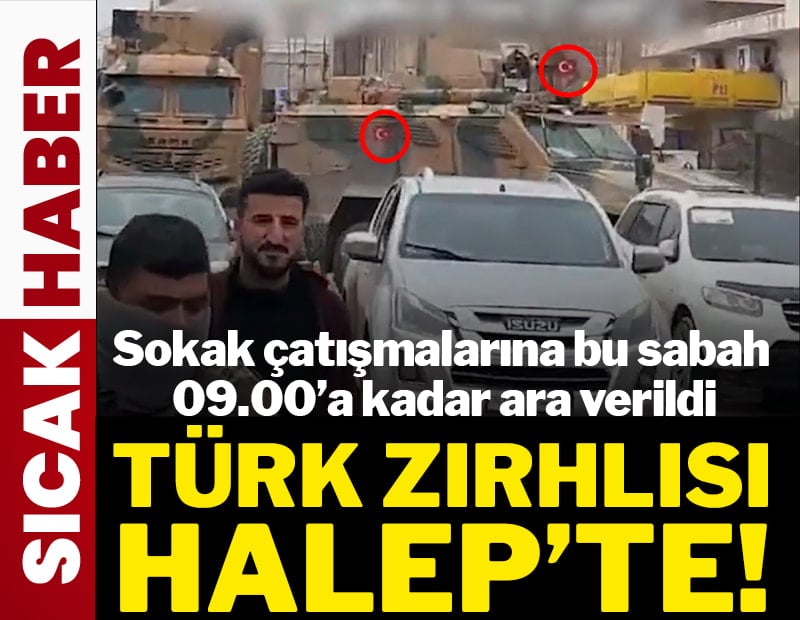 Suriye SDG'ye süre verdi: Türk zırhlısı Halep'te!