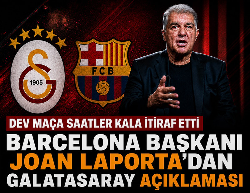 Barcelona Başkanı Laporta'dan olay Galatasaray itirafı! Maça saatler kala açıkladı