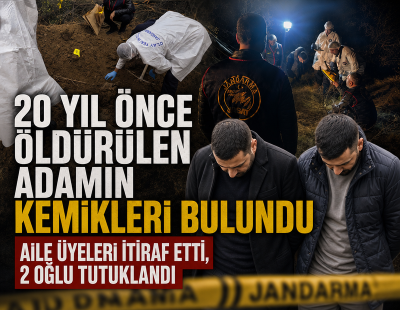 20 yıl önce öldürülen adamın kemikleri bulundu: Aile üyeleri itiraf etti, 2 oğlu tutuklandı