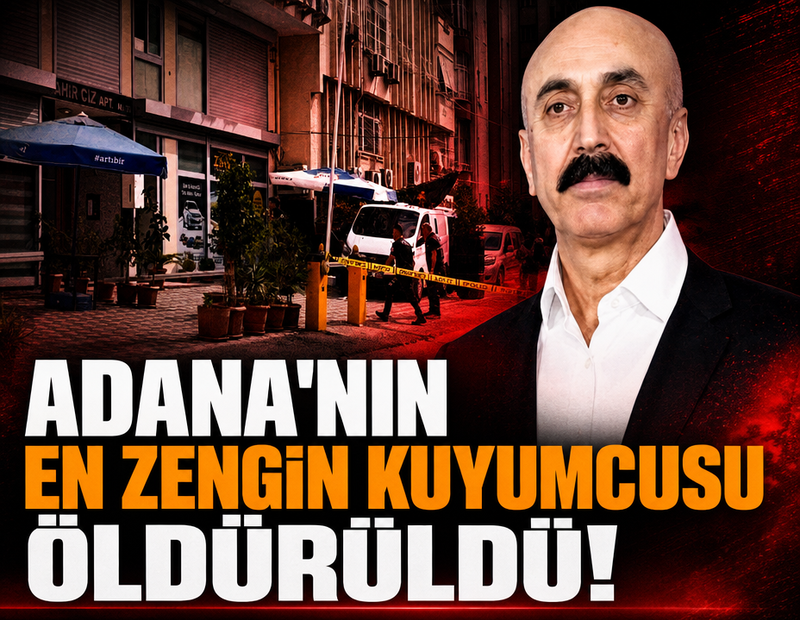 Adana'nın en zengin kuyumcusu öldürüldü!