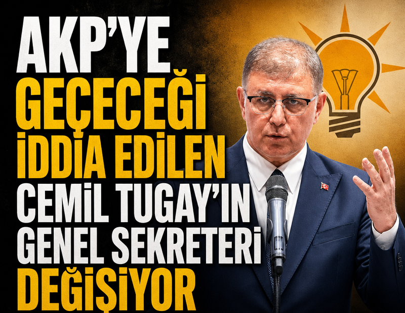 AKP’ye geçeceği öne sürülen Cemil Tugay’ın genel sekreterinin değişeceği iddia edildi