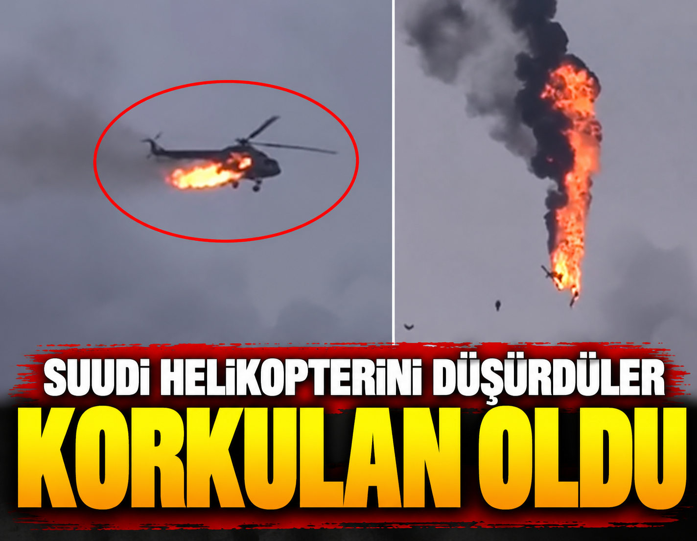 Korkulan oldu: Suudi helikopterin, düşürdüler