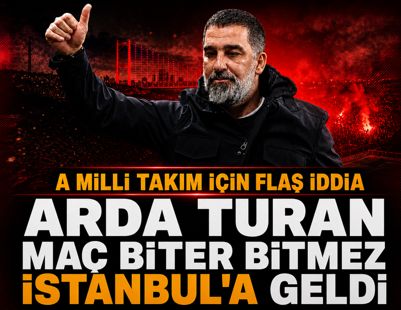 Arda Turan maç biter bitmez İstanbul'a geldi! A Milli Takım için flaş iddia