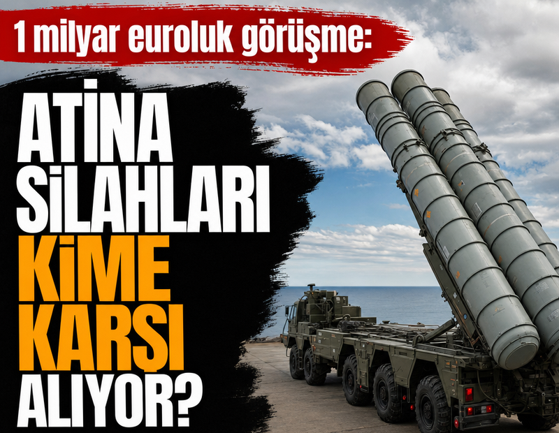 1 milyar euroluk görüşme: Atina silahları kime karşı alıyor?