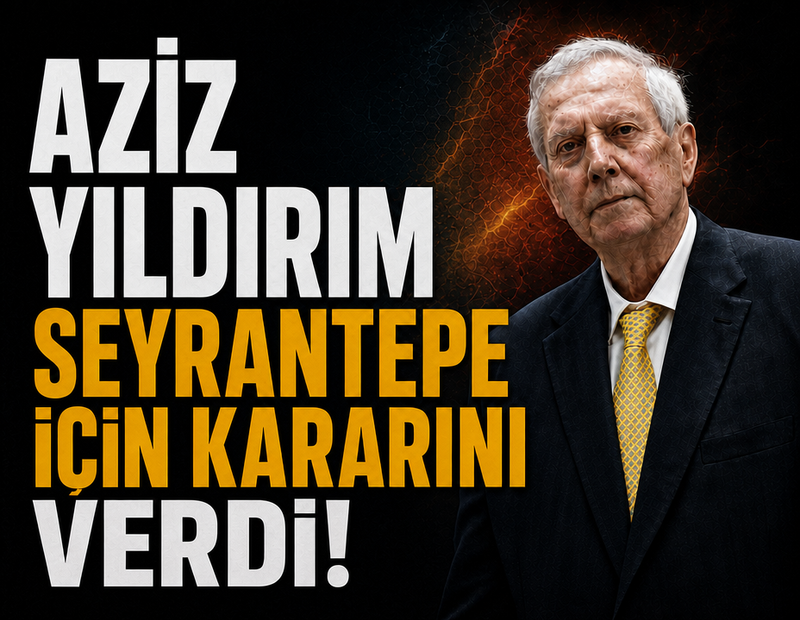 Aziz Yıldırım Seyrantepe için kararını verdi