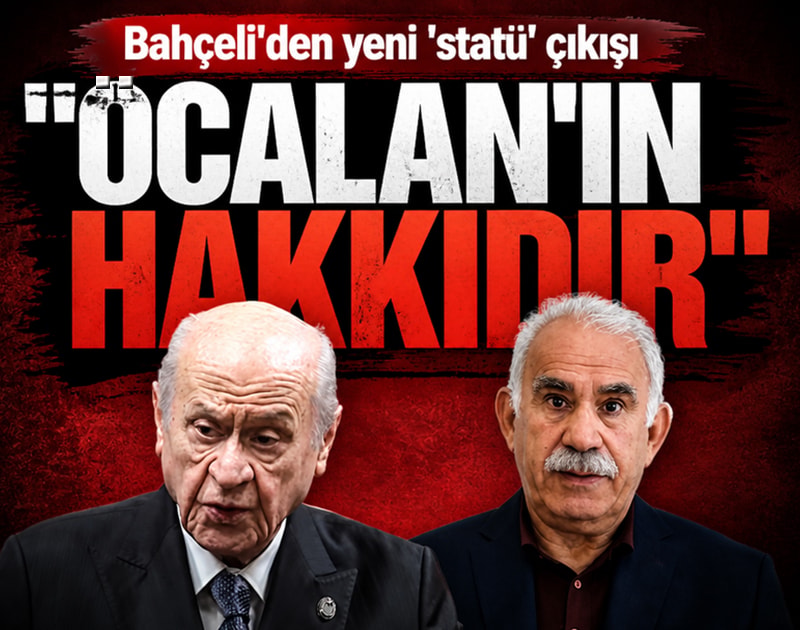 Bahçeli'den yeni statü çıkışı: "Öcalan'ın hakkıdır!"
