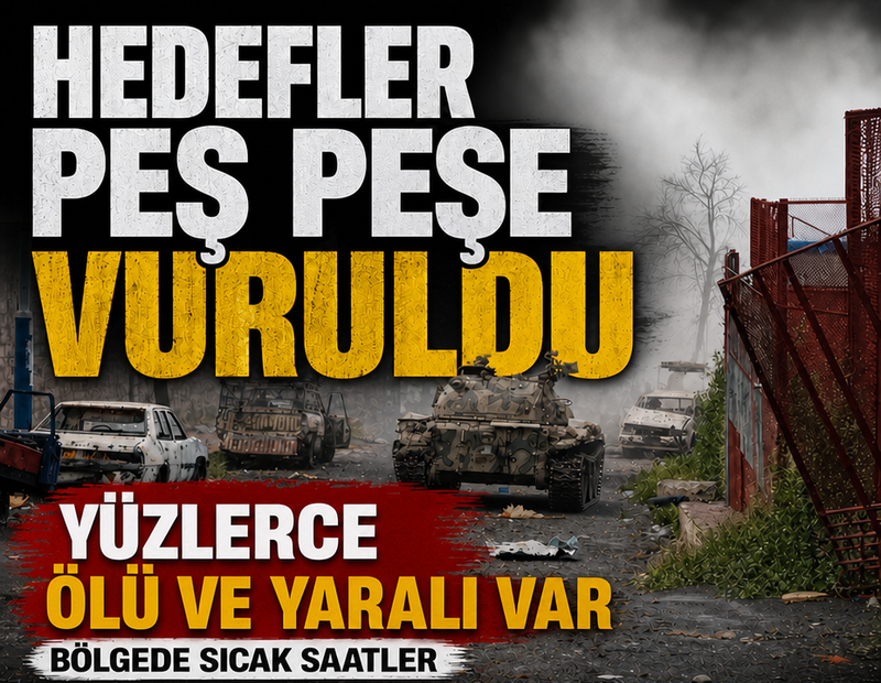 Bölgede sıcak saatler: Hedefler peş peşe vuruldu, yüzlerce ölü ve yaralı var
