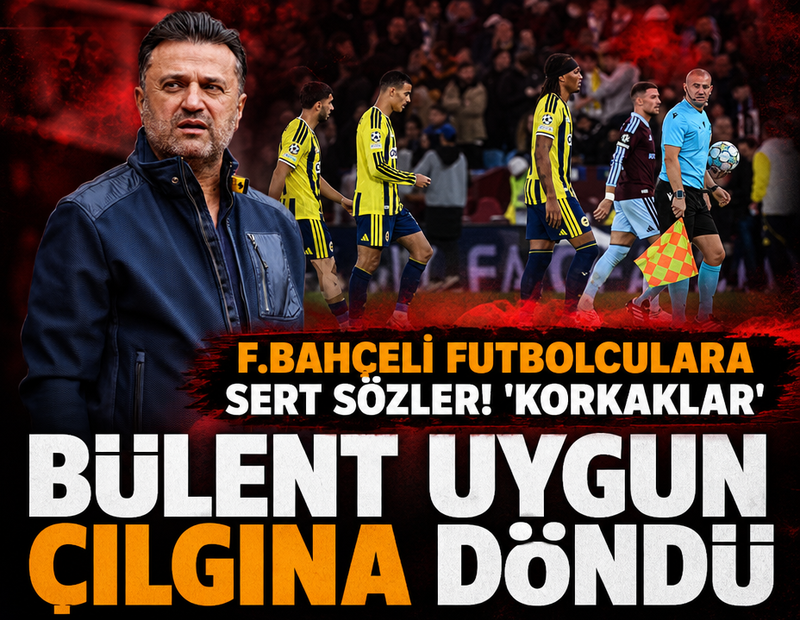 Bülent Uygun Fenerbahçe'nin yenilgisi sonrası çılgına döndü: 'Ağır rezalet, korkaklar!'