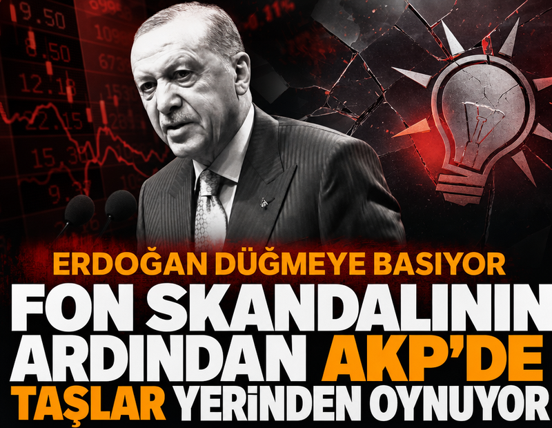 Fon skandalının ardından AKP’de taşlar yerinden oynuyor... Erdoğan düğmeye basıyor