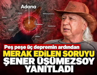 Peş peşe üç depremin ardından merak edilen soruyu Şener Üşümezsoy yanıtladı