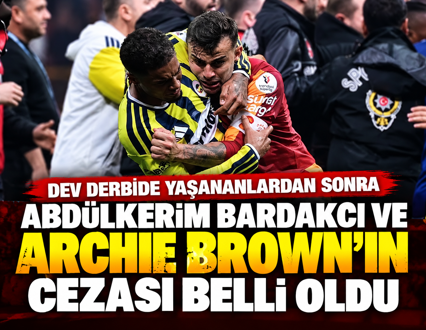 Abdülkerim Bardakcı ve Archie Brown'ın cezası belli oldu