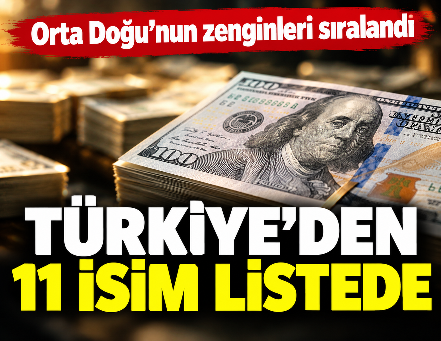 Orta Doğu’nun zenginleri sıralandı: Türkiye’den 11 isim listede