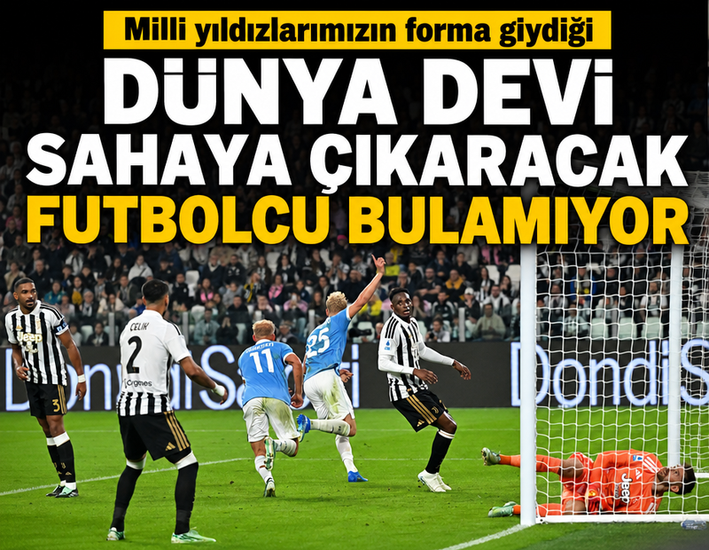 Milli yıldızlarımızın oynadığı dünya devi sahaya çıkaracak futbolcu bulamıyor