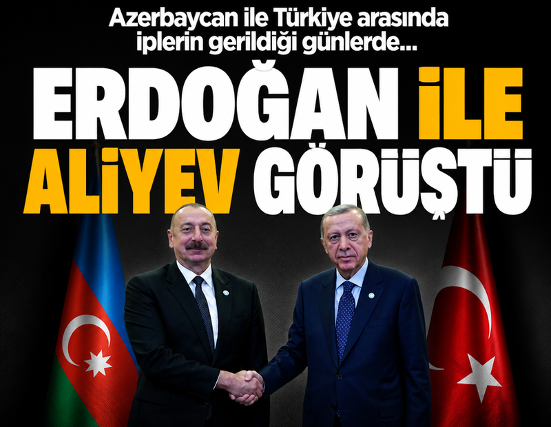 Azerbaycan ile Türkiye arasında iplerin gerildiği günlerde Erdoğan ile Aliyev görüştü