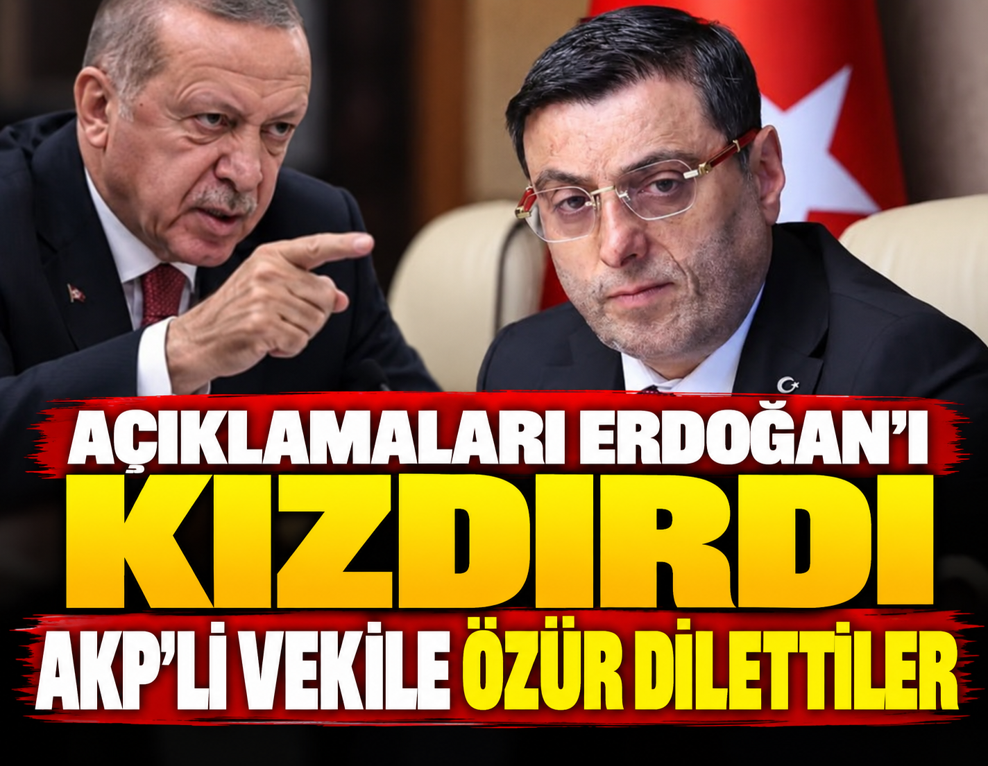 Açıklamaları Erdoğan'ı kızdırdı: Vekile özür dilettiler