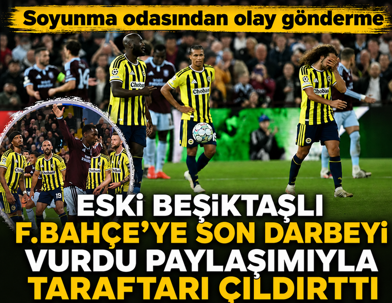 Eski Beşiktaşlı Fenerbahçe'ye son darbeyi vurdu, paylaşımıyla taraftarı çıldırttı