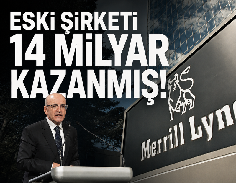 Şimşek’in eski patronu Merrill Lynch 14 milyar lira kazandı