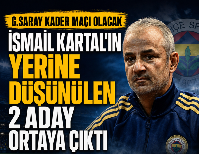 İsmail Kartal'ın yerine düşünülen 2 aday ortaya çıktı! Galatasaray kader maçı olacak