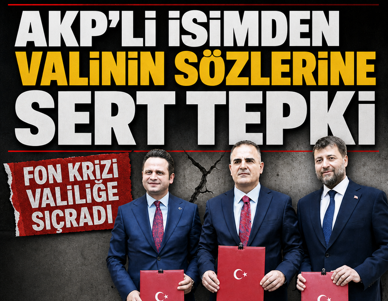 Fon krizi valiliğe sıçradı: AKP’li isimden valinin sözlerine sert tepki