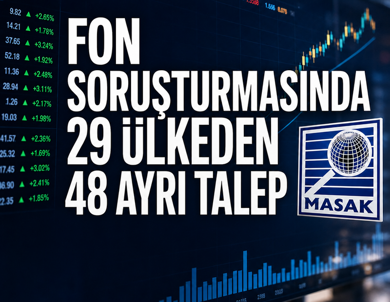 Fon soruşturmasında 29 ülkeden 48 ayrı talep
