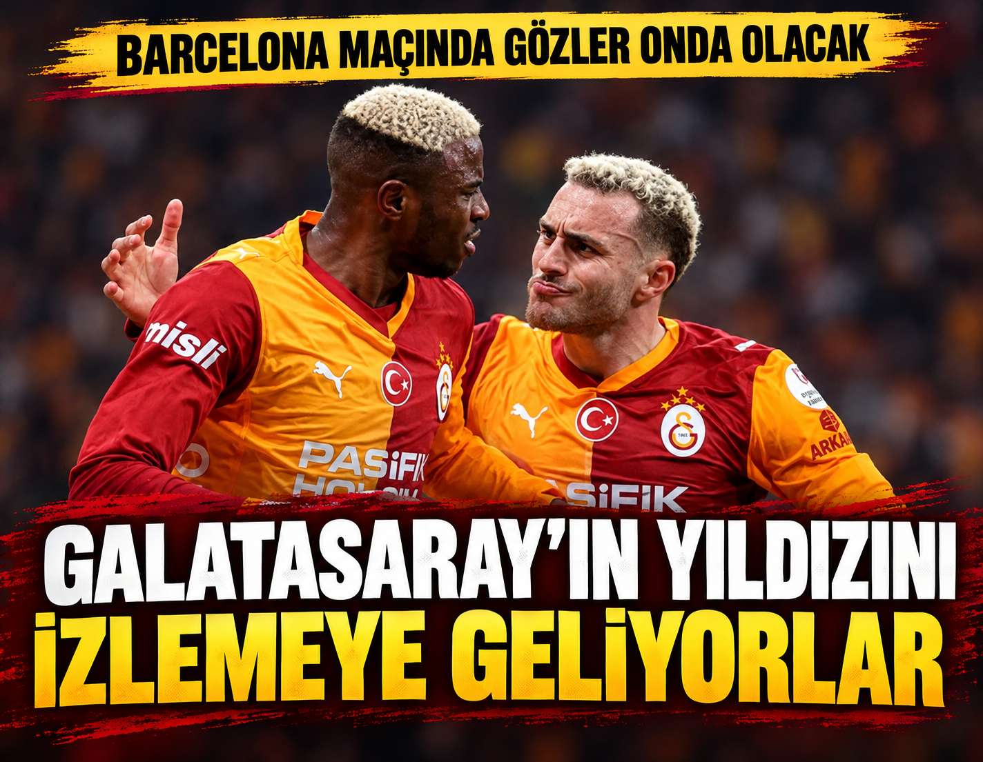 Galatasaray'ın yıldızını izlemek için geliyorlar! Barcelona maçında gözler onda olacak