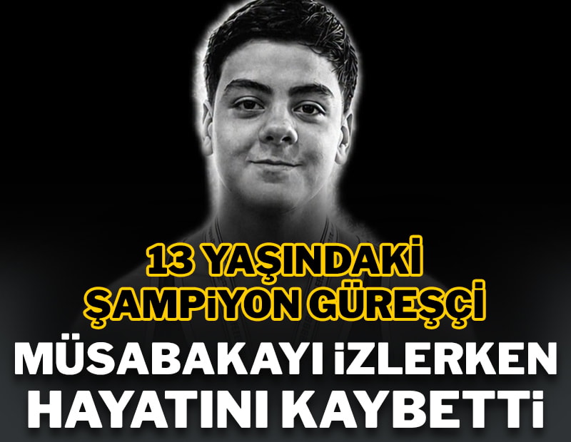 13 yaşındaki şampiyon güreşçi müsabakayı izlerken yaşamını yitirdi