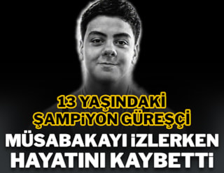 13 yaşındaki şampiyon güreşçi müsabakayı izlerken yaşamını yitirdi