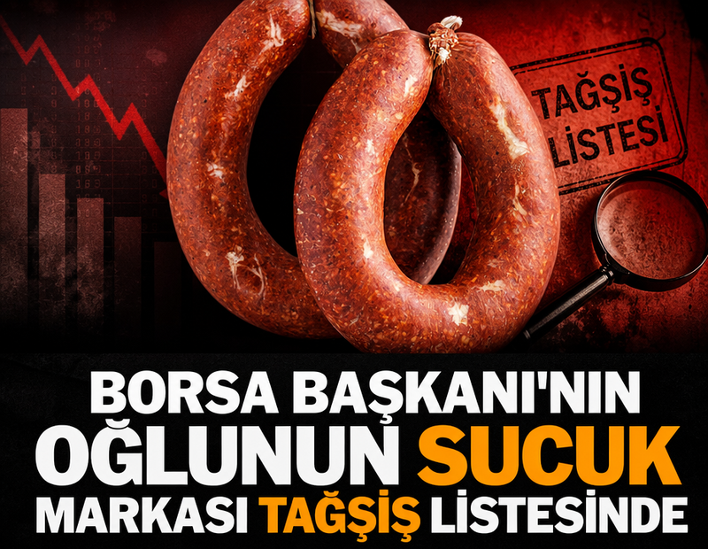 Afyonkarahisar Ticaret Borsası Başkanı'nın oğlunun sucuk markası tağşiş listesinde