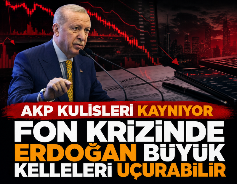 AKP kulisleri kaynıyor: Fon krizinde Erdoğan büyük kelleleri uçurabilir