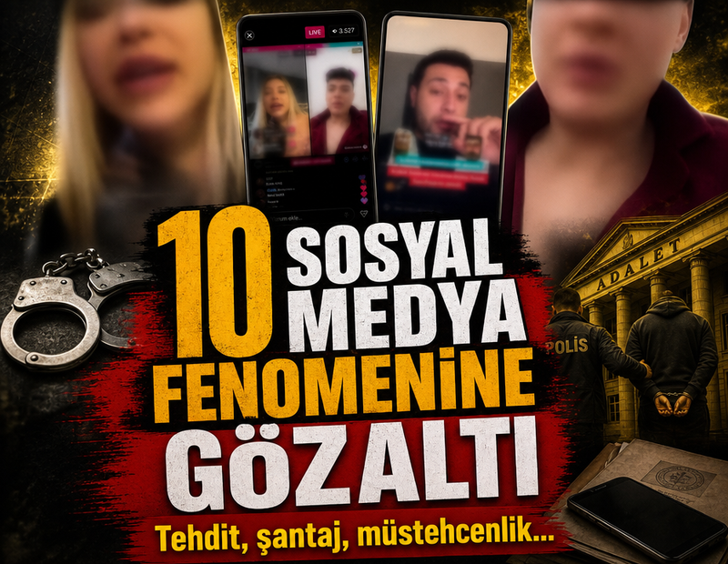 10 sosyal medya fenomenine gözaltı