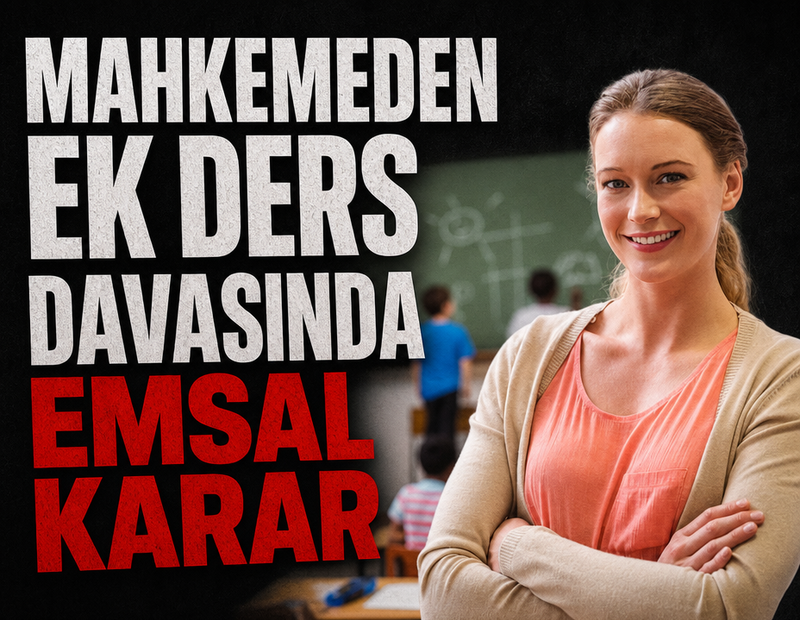 Mahkemeden ek ders davasında emsal karar